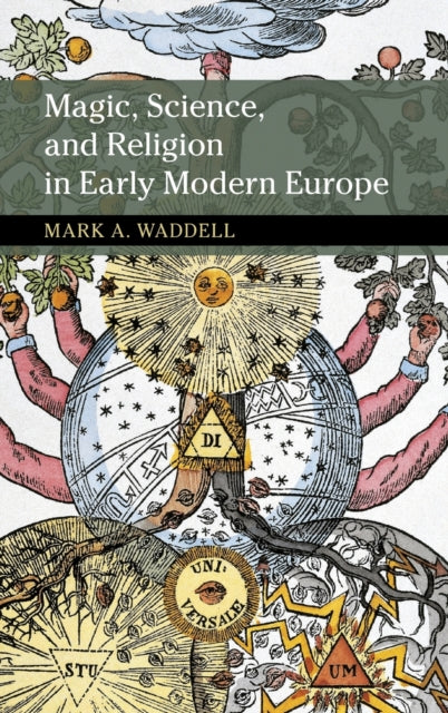 Book cover of: Magic, Science, and Religion in Early Modern Europe. By: Mark A. Waddell