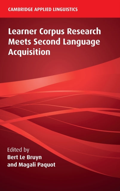 Book cover of: Learner Corpus Research Meets Second Language Acquisition. By: Bert Le Bruyn