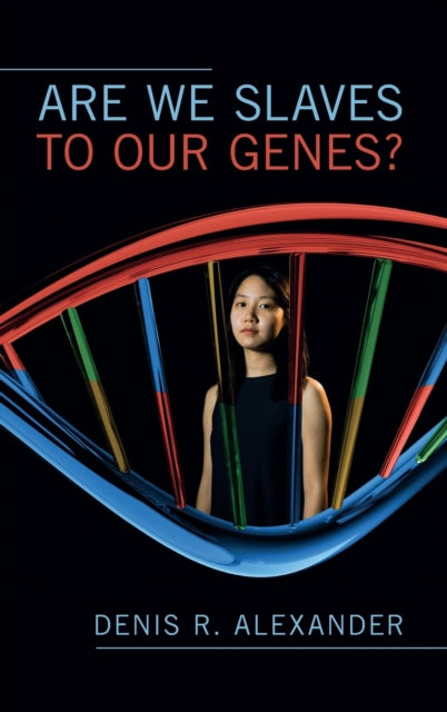 Book cover of: Are We Slaves to our Genes?. By: Denis R. Alexander