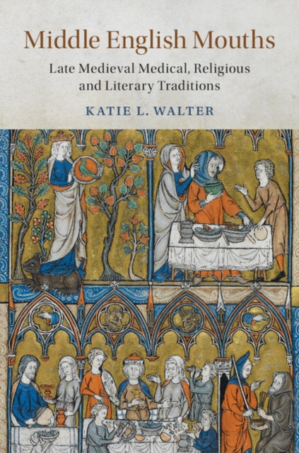 Book cover of: Middle English Mouths. By: Katie L. Walter