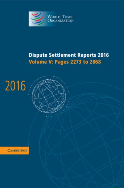 Book cover of: Dispute Settlement Reports 2016: Volume 5, Pages 2273 to 2868. By: World Trade Organization