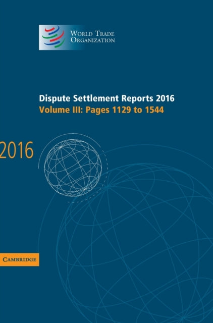 Book cover of: Dispute Settlement Reports 2016: Volume 3, Pages 1129 to 1544. By: World Trade Organization