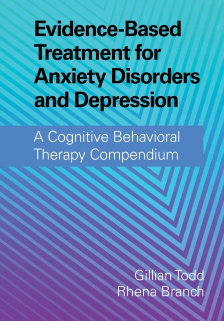 Book cover of: Evidence-Based Treatment for Anxiety Disorders and Depression. By: Gillian Todd