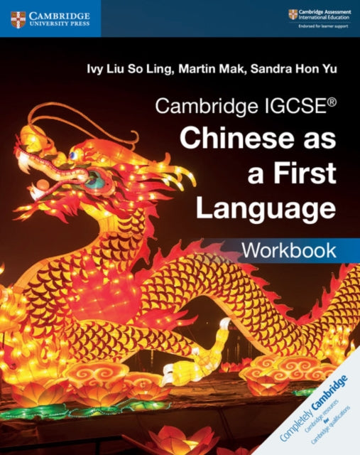 Book cover of: Cambridge IGCSE® Chinese as a First Language Workbook. By: Ivy Liu So Ling