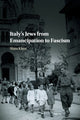 Book cover of: Italy's Jews from Emancipation to Fascism. By: Shira Klein