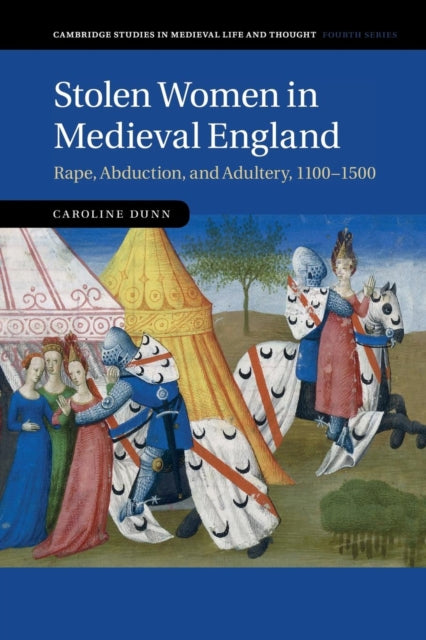 Book cover of: Stolen Women in Medieval England. By: Caroline Dunn
