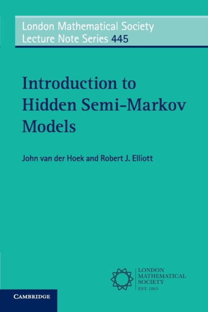 Book cover of: Introduction to Hidden Semi-Markov Models. By: John van der Hoek