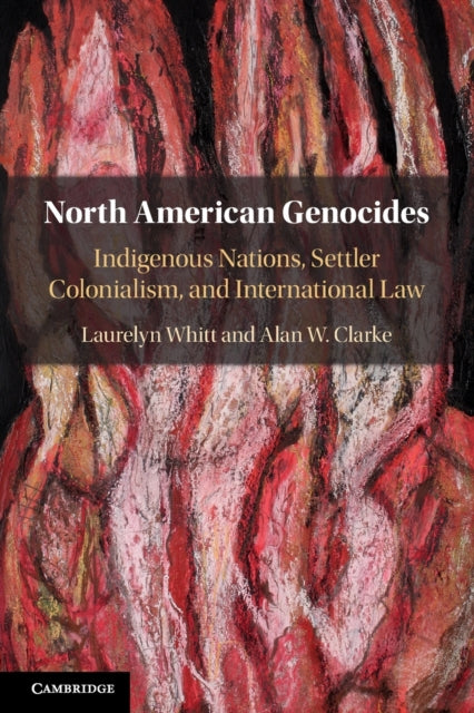 Book cover of: North American Genocides. By: Laurelyn Whitt