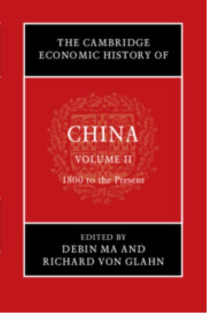 Book cover of: Cambridge Economic History of China. By: Debin Ma