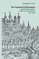 Book cover of: Negotiated Reformation. By: Christopher W. Close
