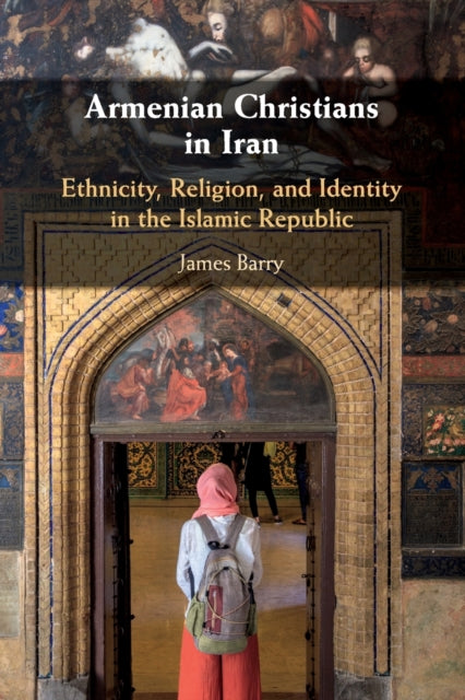 Book cover of: Armenian Christians in Iran. By: James Barry