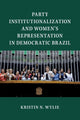 Book cover of: Party Institutionalization and Women's Representation in Democratic Brazil. By: Kristin N. Wylie