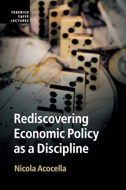 Book cover of: Rediscovering Economic Policy as a Discipline. By: Nicola Acocella