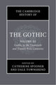 Book cover of: Cambridge History of the Gothic: Volume 3, Gothic in the Twentieth and Twenty-First Centuries