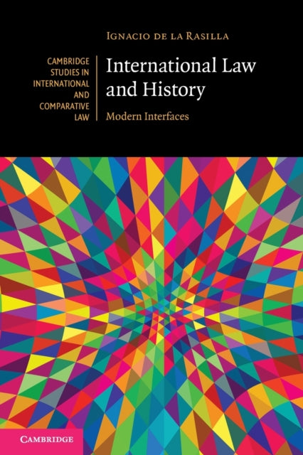 Book cover of: International Law and History. By: Ignacio de la Rasilla