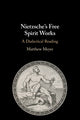 Book cover of: Nietzsche's Free Spirit Works. By: Matthew Meyer