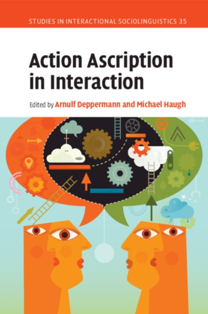 Book cover of: Action Ascription in Interaction. By: Arnulf Depperman