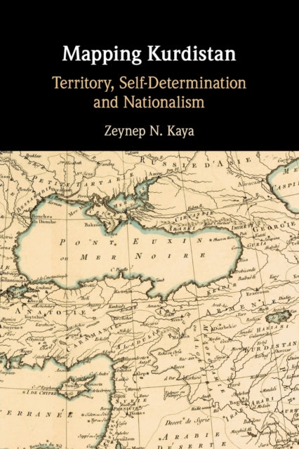 Book cover of: Mapping Kurdistan. By: Zeynep N. Kaya