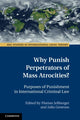 Book cover of: Why Punish Perpetrators of Mass Atrocities?. By: Florian Jessberger