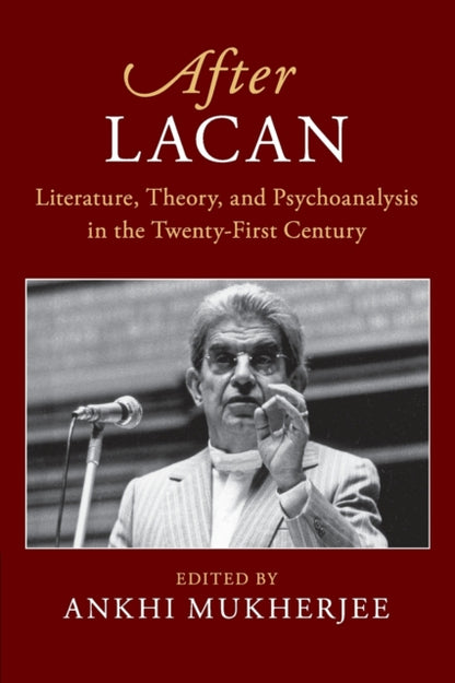 Book cover of: After Lacan. By: Ankhi Mukherjee