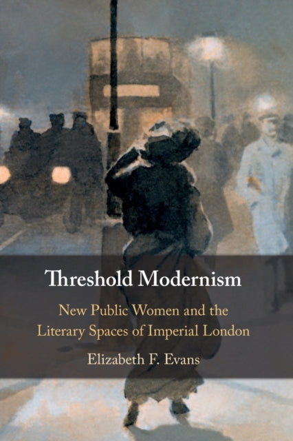 Book cover of: Threshold Modernism. By: Elizabeth F. Evans