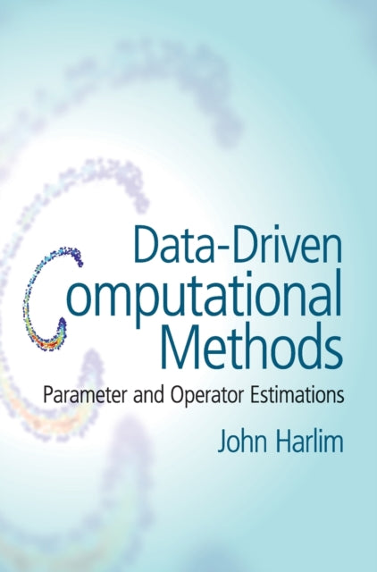 Book cover of: Data-Driven Computational Methods. By: John Harlim