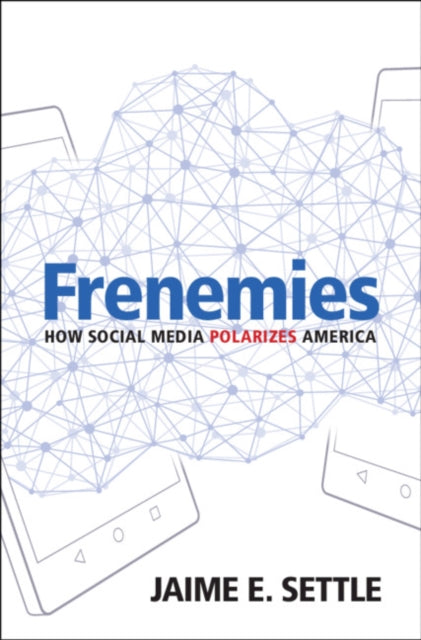 Book cover of: Frenemies. By: Jaime E. Settle