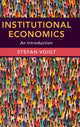 Book cover of: Institutional Economics. By: Stefan Voigt