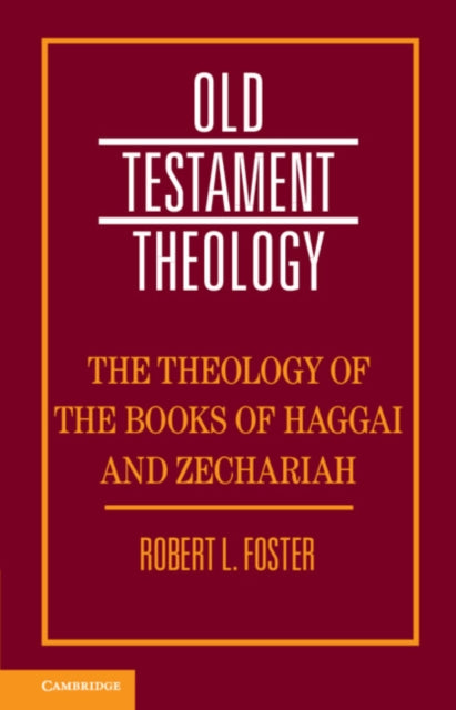Book cover of: Theology of the Books of Haggai and Zechariah. By: Robert Foster