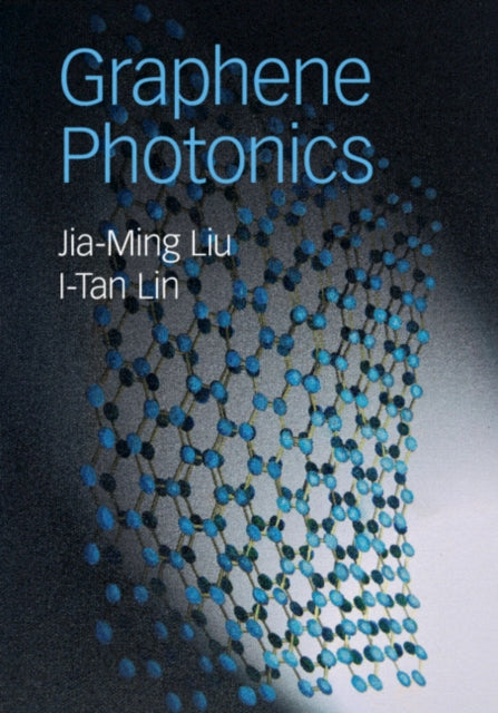 Book cover of: Graphene Photonics. By: Jia-Ming Liu