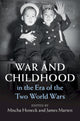 Book cover of: War and Childhood in the Era of the Two World Wars. By: Mischa Honeck