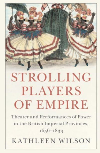 Book cover of: Strolling Players of Empire. By: Kathleen Wilson