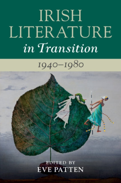 Book cover of: Irish Literature in Transition, 1940–1980: Volume 5. By: Eve Patten