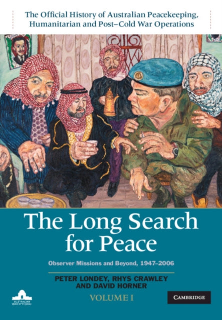Book cover of: Long Search for Peace: Volume 1, The Official History of Australian Peacekeeping, Humanitarian and Post-Cold War Operations. By: Peter Londey