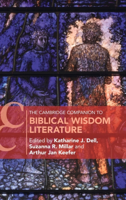 Book cover of: Cambridge Companion to Biblical Wisdom Literature. By: Katherine J. Dell