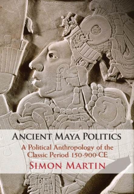 Book cover of: Ancient Maya Politics. By: Simon Martin