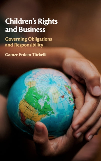 Book cover of: Children's Rights and Business. By: Gamze Erdem Türkelli