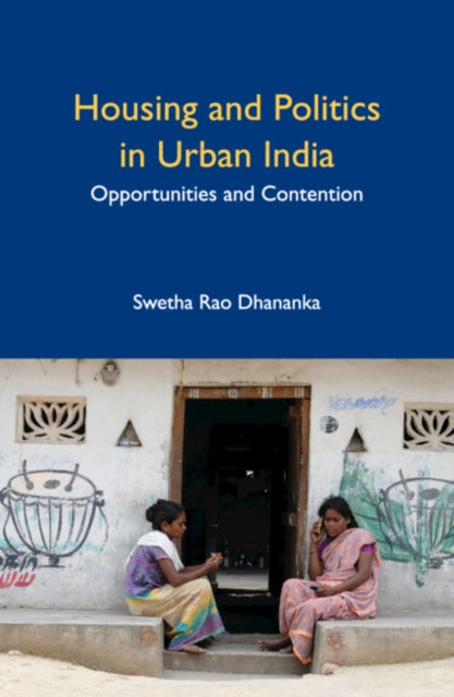 Book cover of: Housing and Politics in Urban India. By: Swetha Rao Dhananka