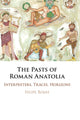 Book cover of: Pasts of Roman Anatolia. By: Felipe Rojas