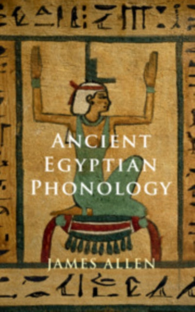 Book cover of: Ancient Egyptian Phonology. By: James Allen