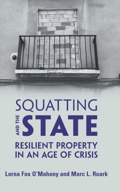 Book cover of: Squatting and the State. By: Lorna Fox O'Mahony