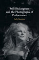 Book cover of: Still Shakespeare and the Photography of Performance. By: Sally Barnden