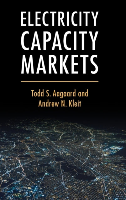 Book cover of: Electricity Capacity Markets. By: Todd S. Aagaard