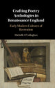 Book cover of: Crafting Poetry Anthologies in Renaissance England. By: Michelle O'Callaghan
