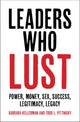 Book cover of: Leaders Who Lust. By: Barbara Kellerman