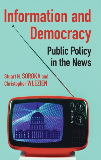 Book cover of: Information and Democracy. By: Stuart Soroka