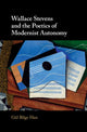 Book cover of: Wallace Stevens and the Poetics of Modernist Autonomy. By: Gl Bilge Han
