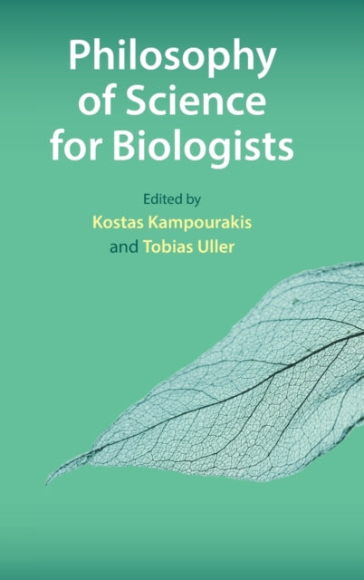 Book cover of: Philosophy of Science for Biologists. By: Kostas Kampourakis