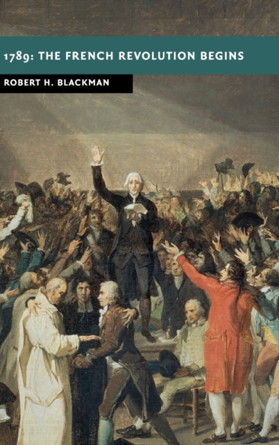Book cover of: 1789: The French Revolution Begins. By: Robert H. Blackman