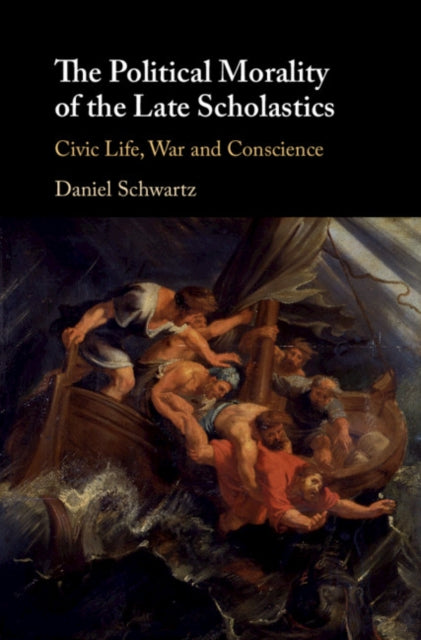 Book cover of: Political Morality of the Late Scholastics. By: Daniel Schwartz